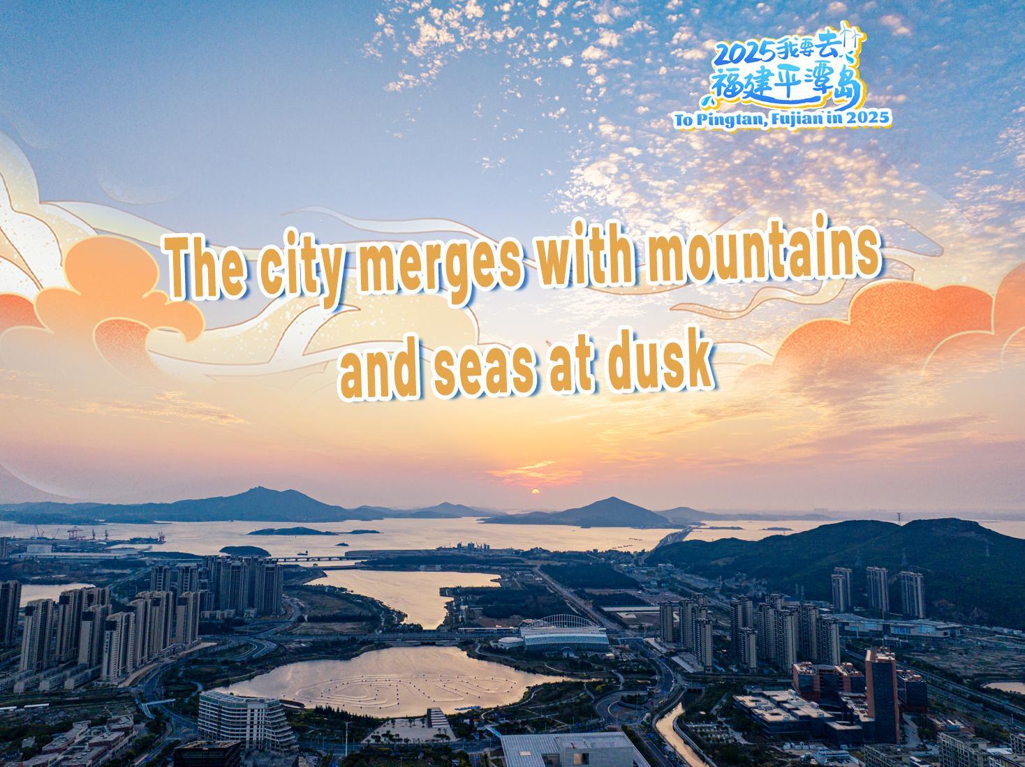 The city merges with mountains and seas at dusk