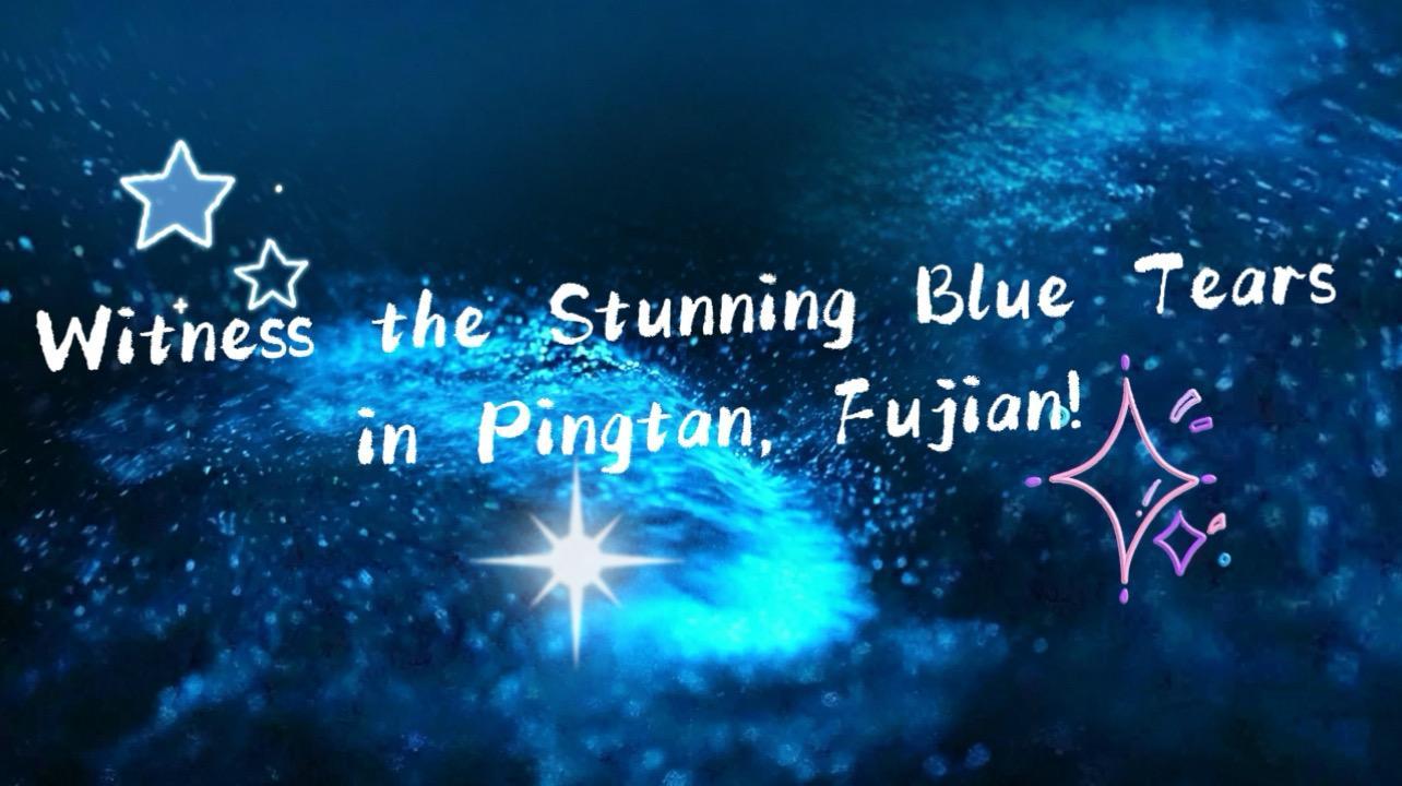 Pingtan: a date with blue tears